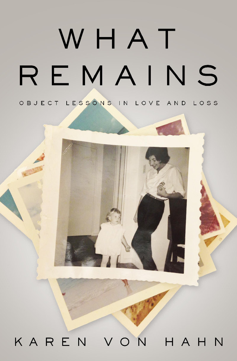 What Remains: Object Lessons in Love and Loss
